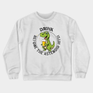 Funny Beer Drink Dinosaur Crewneck Sweatshirt